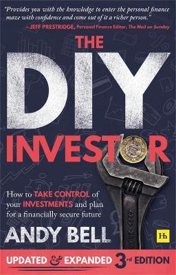 The DIY Investor 3rd edition: How to take control of your investments and plan for a financially secure future - Andy Bell - cover