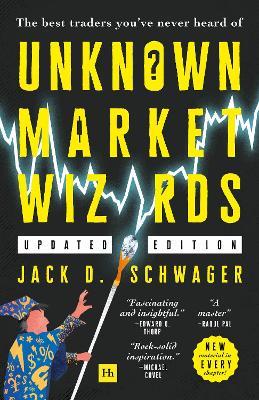 Unknown Market Wizards: The best traders you've never heard of - Jack D. Schwager - cover