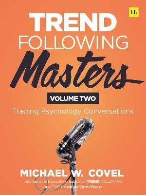 Trend Following Masters - Volume two: Trading Psychology Conversations - Michael Covel - cover