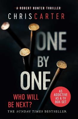 One by One: A brilliant serial killer thriller, featuring the unstoppable Robert Hunter - Chris Carter - cover