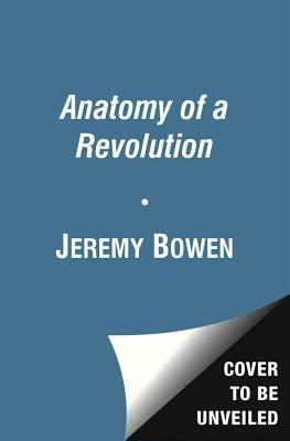 The Arab Uprisings: The People Want the Fall of the Regime - Jeremy Bowen - cover