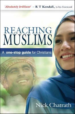 Reaching Muslims: A one-stop guide for Christians - Nick Chatrath - cover