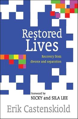 Restored Lives: Recovery from divorce and separation - Erik Castenskiold - cover