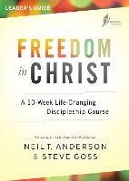 Freedom in Christ Course Leader's Guide: A 10-Week Life-Changing Discipleship Course