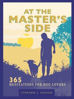 At the Master's Side: 365 meditations for dog-lovers - Stephen Poxon - cover