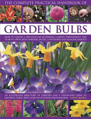 Complete Practical Handbook of Garden Bulbs - Brown Kathy - cover