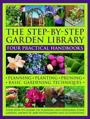 The Step-by-Step Garden Library: Four Practical Handbooks - Peter McHoy,Jonathan Edwards,Andrew Mikolajski - cover
