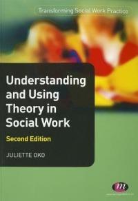 Understanding and Using Theory in Social Work - Juliette Oko - cover