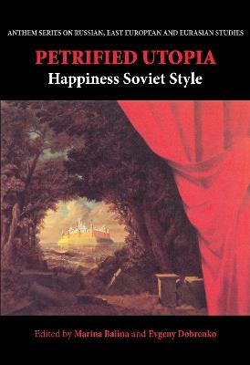 Petrified Utopia: Happiness Soviet Style - cover