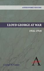 Lloyd George at War, 1916-1918