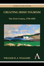 Creating Irish Tourism: The First Century, 1750-1850