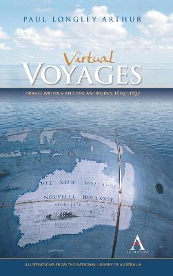Virtual Voyages: Travel Writing and the Antipodes 1605-1837 - Paul Longley Arthur - cover