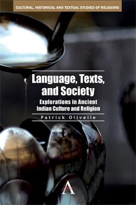 Language, Texts, and Society: Explorations in Ancient Indian Culture and Religion - Patrick Olivelle - cover