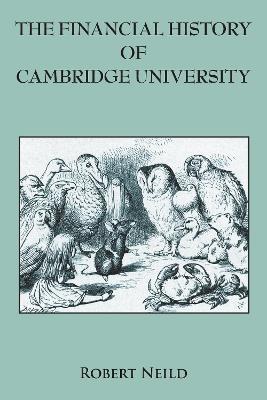 The Financial History of Cambridge University - Robert Neild - cover