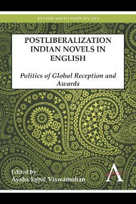 Postliberalization Indian Novels in English: Politics of Global Reception and Awards - cover