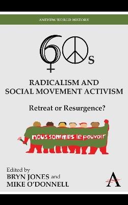 Sixties Radicalism and Social Movement Activism: Retreat or Resurgence? - cover