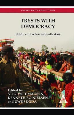 Trysts with Democracy: Political Practice in South Asia - cover