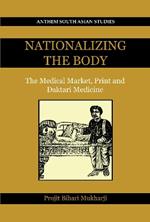 Nationalizing the Body: The Medical Market, Print and Daktari Medicine