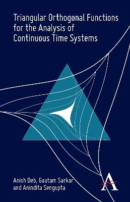 Triangular Orthogonal Functions for the Analysis of Continuous Time Systems - Anish Deb,Gautam Sarkar,Anindita Sengupta - cover