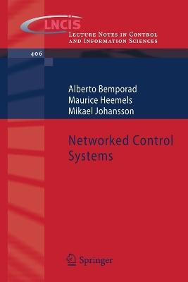 Networked Control Systems - Alberto Bemporad,Maurice Heemels,Mikael Johansson - cover