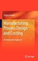 Manufacturing Process Design and Costing: An Integrated Approach