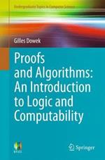 Proofs and Algorithms: An Introduction to Logic and Computability