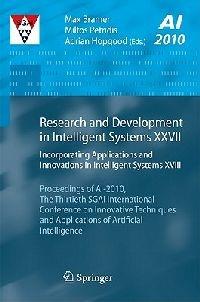 Research and Development in Intelligent Systems XXVII: Incorporating Applications and Innovations in Intelligent Systems XVIII Proceedings of AI-2010, The Thirtieth SGAI International Conference on Innovative Techniques and Applications of Artificial Intelligence - cover