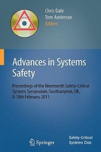 Advances in Systems Safety: Proceedings of the Nineteenth Safety-Critical Systems Symposium, Southampton, UK, 8-10th February 2011 - cover