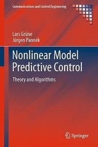 Nonlinear Model Predictive Control: Theory and Algorithms - Lars Grüne,Jürgen Pannek - cover