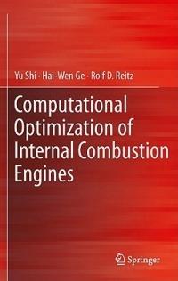Computational Optimization of Internal Combustion Engines - Yu Shi,Hai-Wen Ge,Rolf D. Reitz - cover