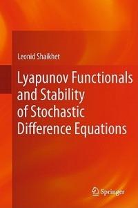Lyapunov Functionals and Stability of Stochastic Difference Equations - Leonid Shaikhet - cover