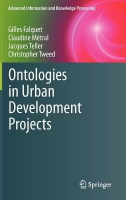 Ontologies in Urban Development Projects - Gilles Falquet,Claudine Metral,Jacques Teller - cover