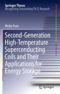 Second-Generation High-Temperature Superconducting Coils and Their Applications for Energy Storage - Weijia Yuan - cover