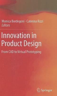 Innovation in Product Design: From CAD to Virtual Prototyping - cover