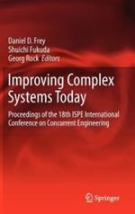 Improving Complex Systems Today: Proceedings of the 18th ISPE International Conference on Concurrent Engineering