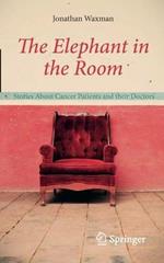 The Elephant in the Room: Stories About Cancer Patients and their Doctors
