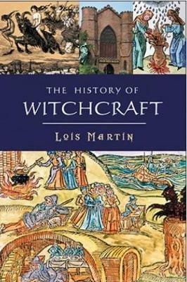 The History of Witchcraft - Lois Martin - cover