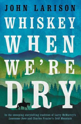 Whiskey When We're Dry - John Larison - cover
