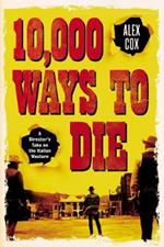 10,000 Ways to Die: A Director's Take on the Italian Western
