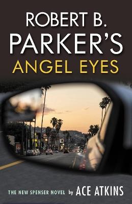 Robert B. Parker's Angel Eyes - Ace Atkins - cover