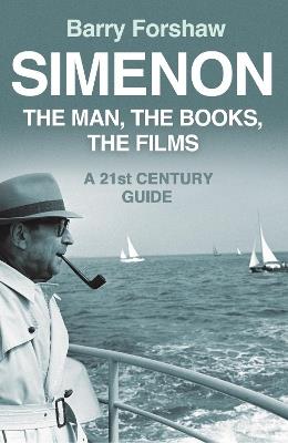 Simenon: The Man, The Books, The Films - Barry Forshaw - cover