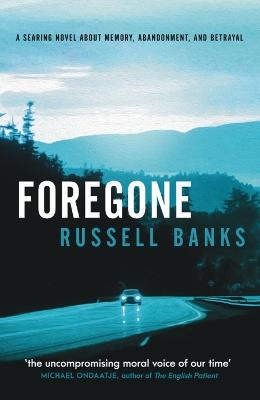 Foregone - Russell Banks - cover