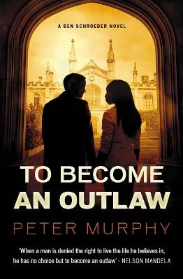 To Become an Outlaw - Peter Murphy - cover