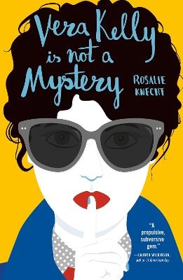 Vera Kelly Is Not A Mystery - Rosalie Knecht - cover