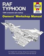 RAF Typhoon Manual: An insight into owning, flying and maintaining the world's most advanced multi-role fast jet