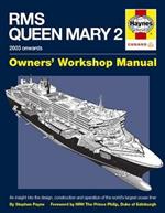 RMS Queen Mary 2 Owners' Workshop Manual: An insight into the design, construction and operation of the world's largest ocean liner