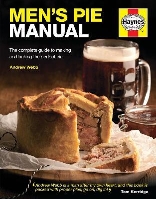 Men's Pie Manual: The step-by-step guide to making perfect pies - Andrew Webb - cover