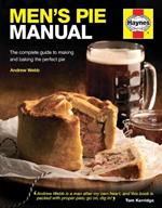 Men's Pie Manual: The step-by-step guide to making perfect pies