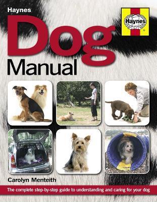 Dog Manual: The complete step-by-step guide to understanding and caring for your dog - Carolyn Menteith - cover