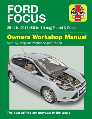 Ford Focus Petrol & Diesel (11 - 14) Haynes Repair Manual - Mark Storey - cover